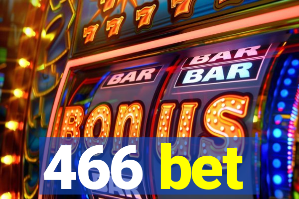 466 bet